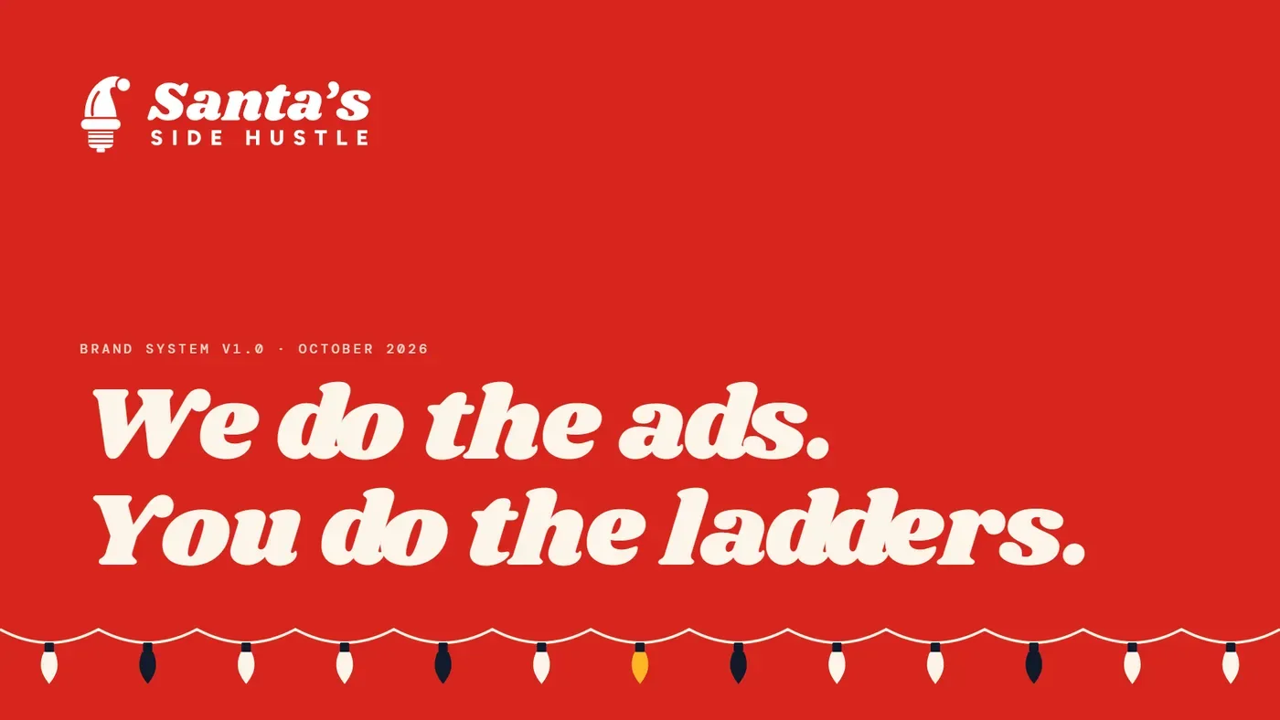 Santa's Side Hustle brand system cover: We do the ads. You do the ladders.